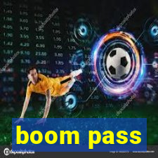 boom pass