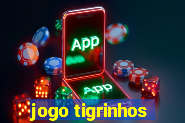 jogo tigrinhos