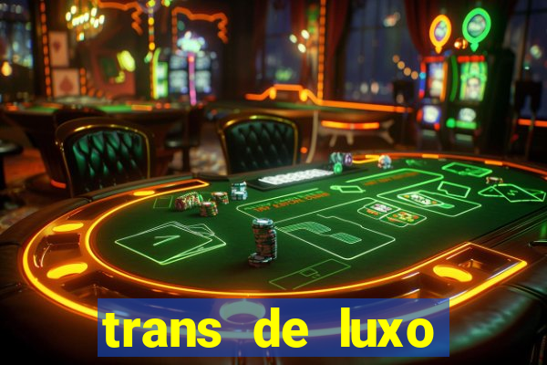 trans de luxo s茫o paulo