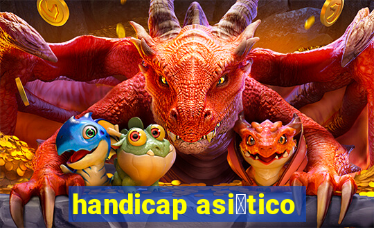 handicap asi谩tico