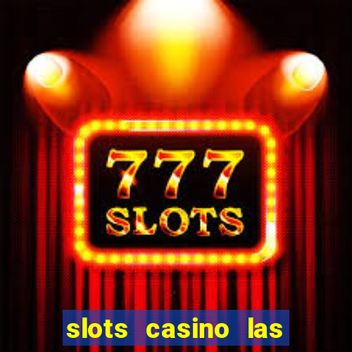 slots casino las vegas slots download