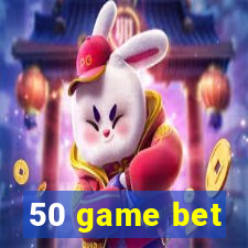 50 game bet