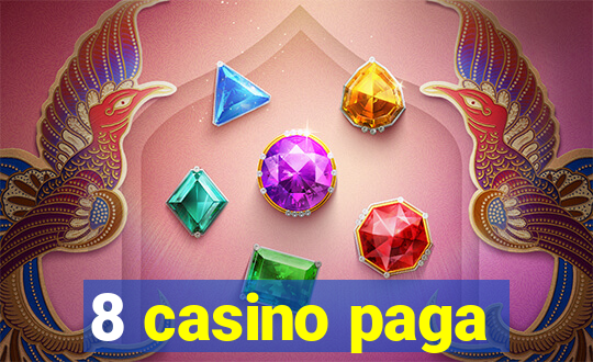 8 casino paga