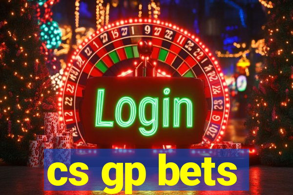 cs gp bets