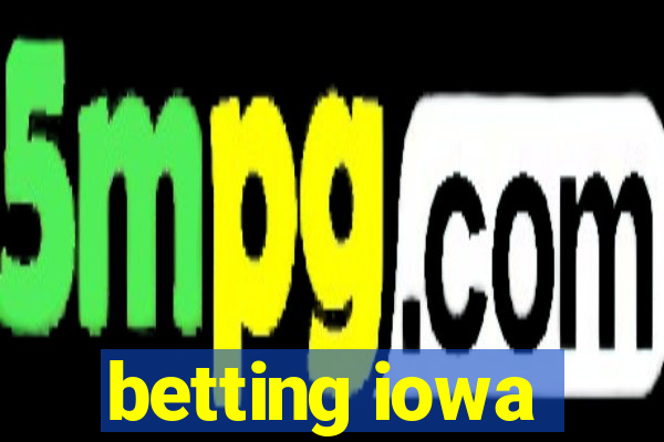 betting iowa