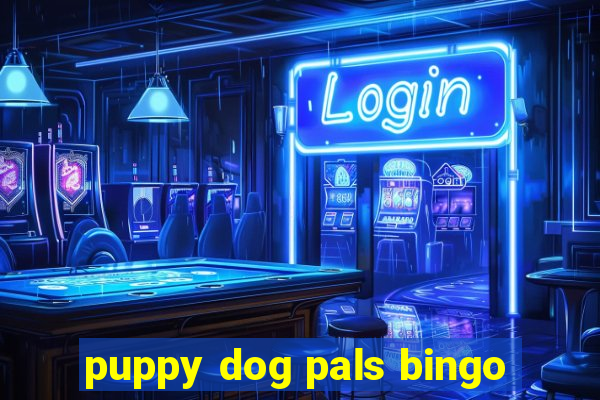 puppy dog pals bingo