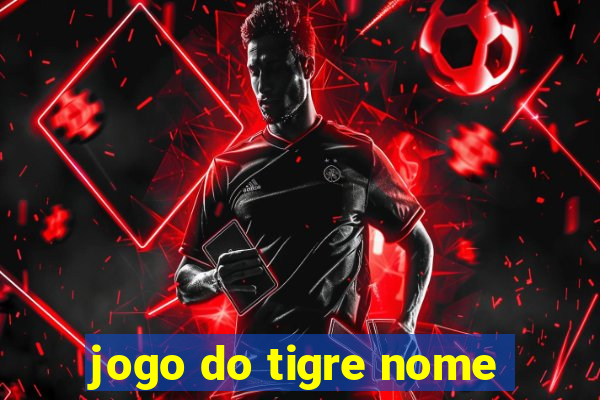 jogo do tigre nome