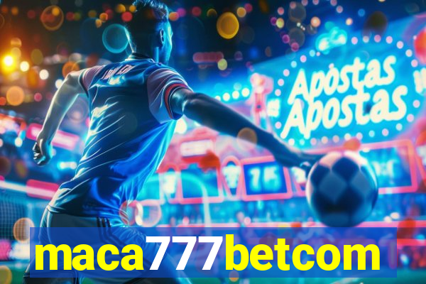 maca777betcom