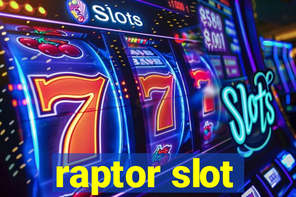 raptor slot