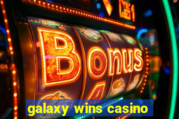 galaxy wins casino