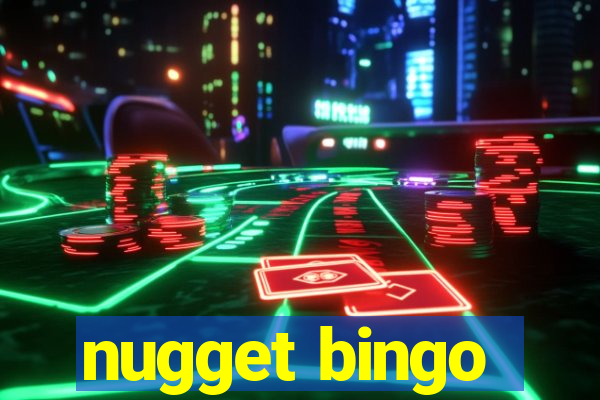 nugget bingo