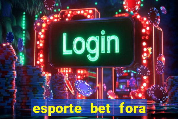 esporte bet fora do ar hoje