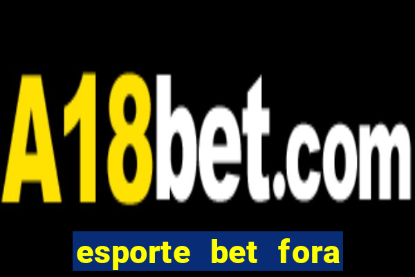 esporte bet fora do ar hoje