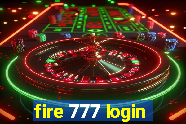 fire 777 login