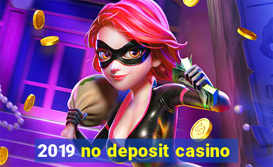 2019 no deposit casino