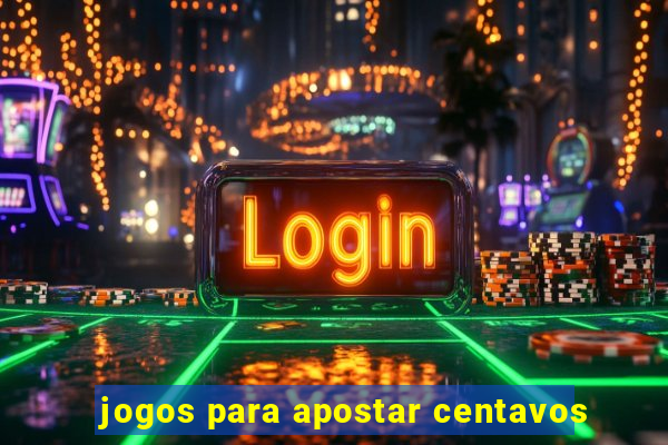 jogos para apostar centavos