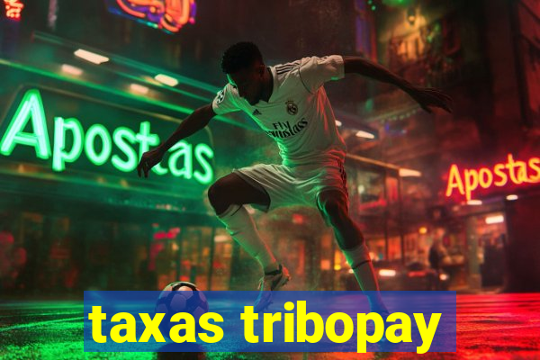 taxas tribopay