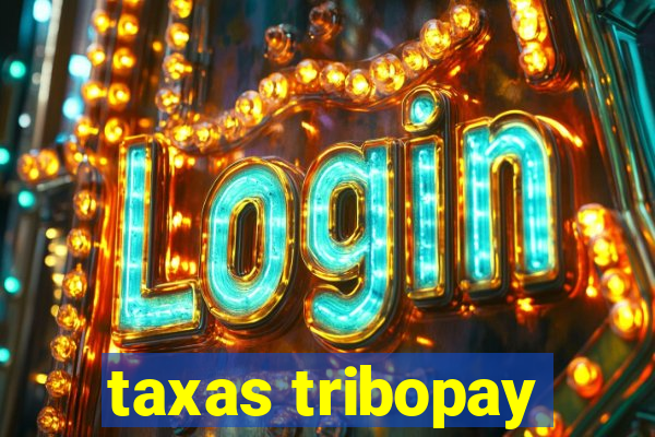 taxas tribopay