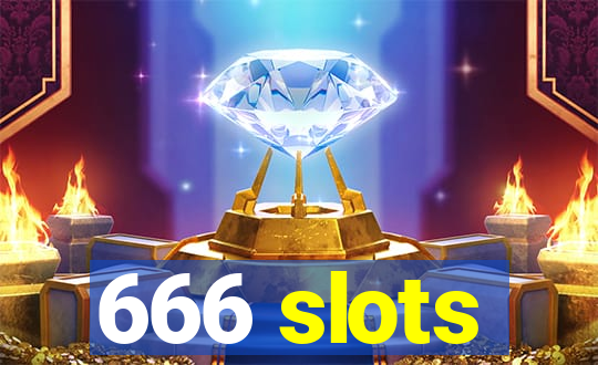 666 slots