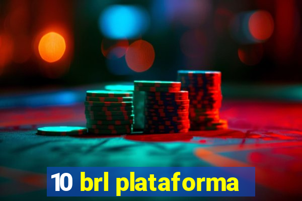 10 brl plataforma