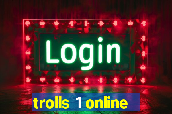 trolls 1 online