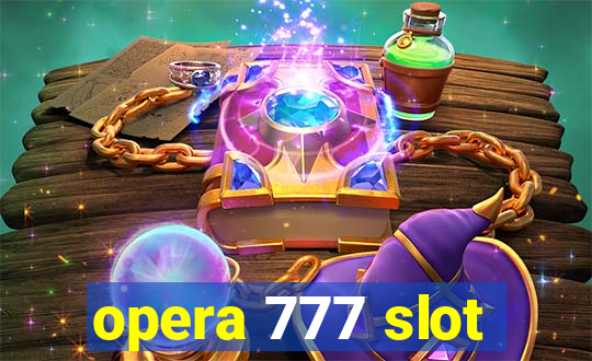 opera 777 slot