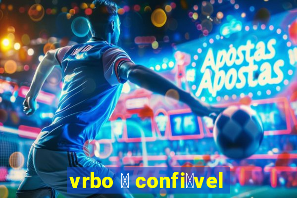 vrbo 茅 confi谩vel