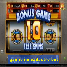 ganhe no cadastro bet