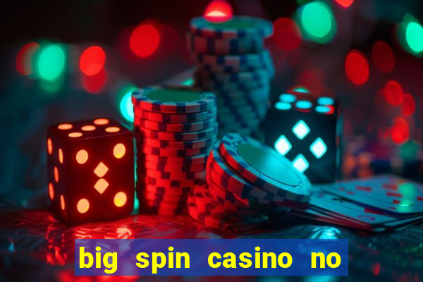 big spin casino no deposit bonus