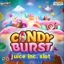 juice inc. slot