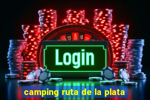 camping ruta de la plata