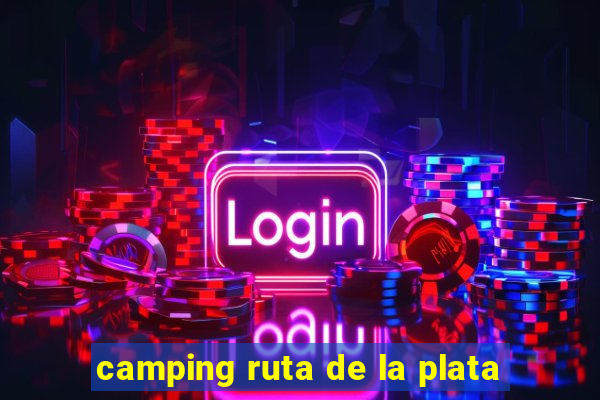 camping ruta de la plata