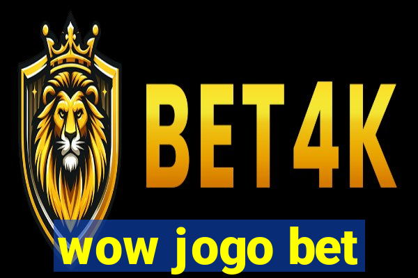 wow jogo bet