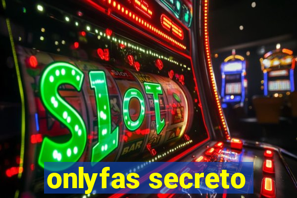 onlyfas secreto