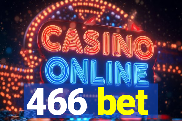 466 bet