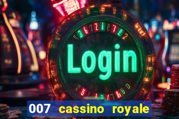 007 cassino royale or casino royale and trailer site www.youtube.com