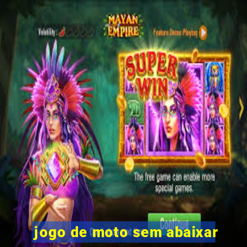 jogo de moto sem abaixar