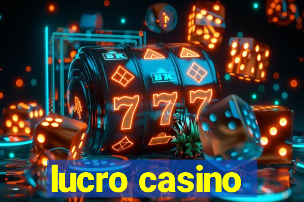 lucro casino