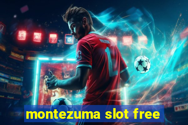 montezuma slot free