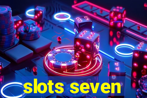 slots seven