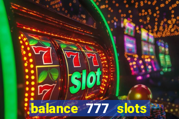 balance 777 slots 茅 confi谩vel