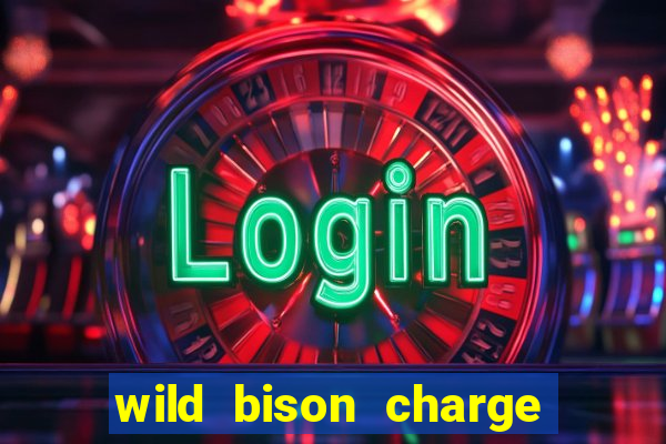 wild bison charge slot demo