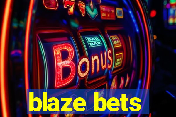 blaze bets