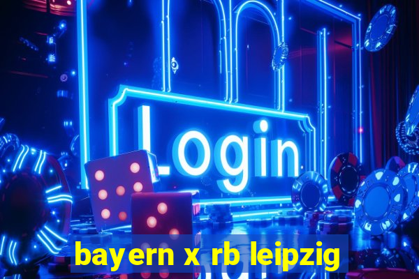 bayern x rb leipzig