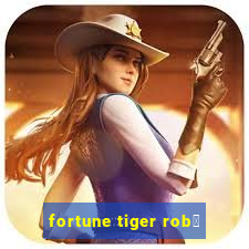 fortune tiger rob么