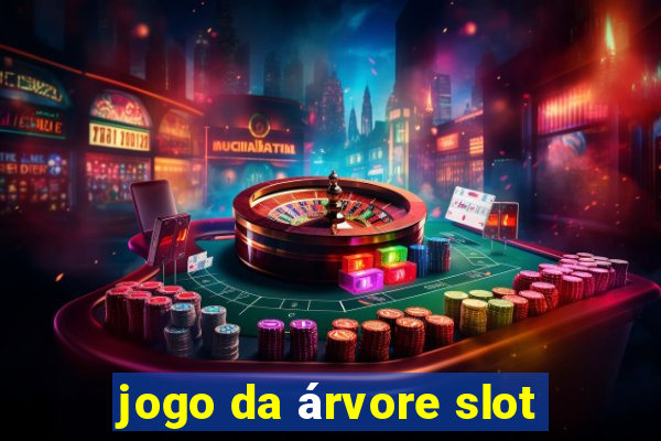 jogo da árvore slot