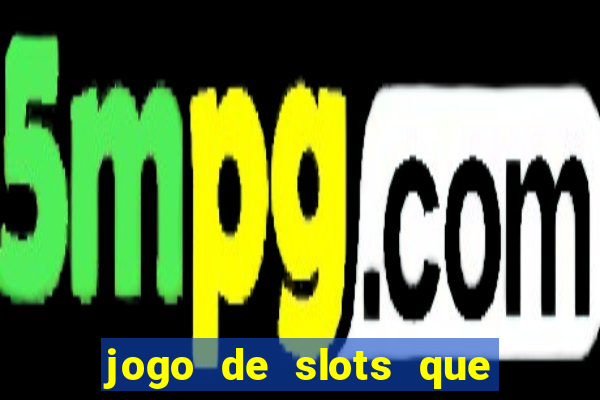 jogo de slots que paga no cadastro