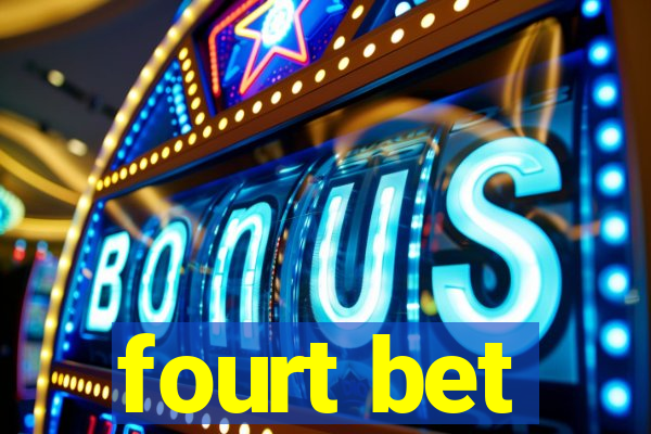 fourt bet