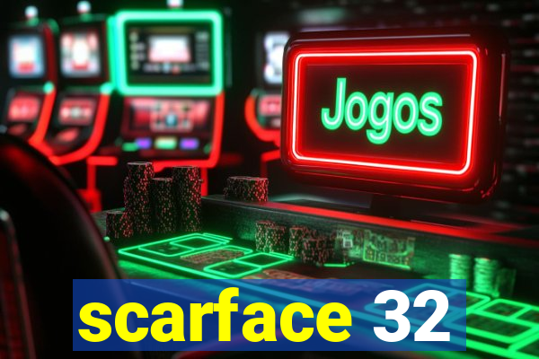 scarface 32