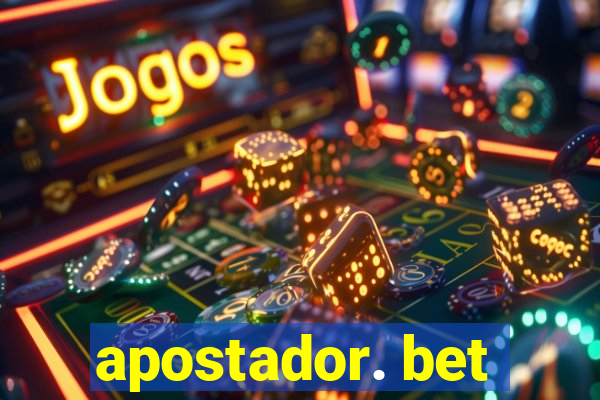 apostador. bet